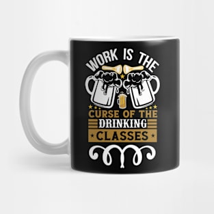 Work Is The Curse Of The Drinking Classes Oscar Wilde T Shirt For Women Men Mug